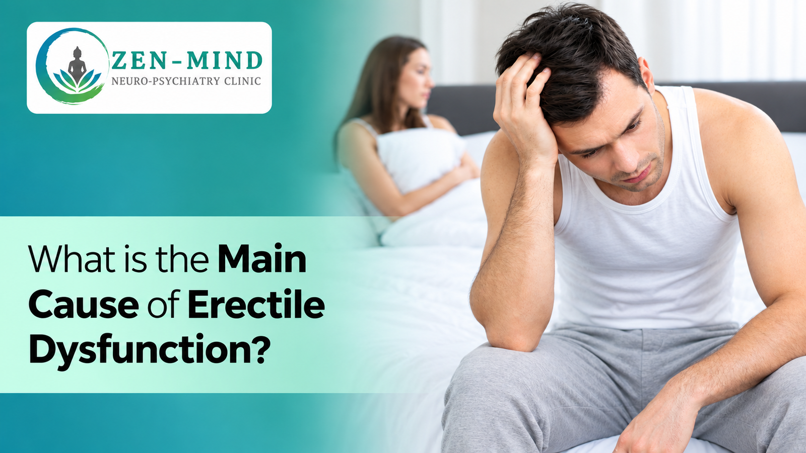 What Is the Main Cause of Erectile Dysfunction?